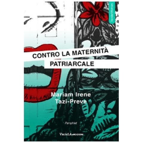 Mariam Irene Tazi-Preve - Contro la maternità patriarcale - Foto 1