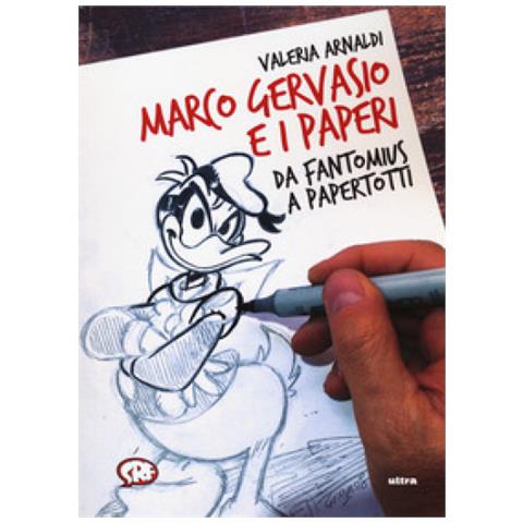 Valeria Arnaldi - Marco Gervasio E I Paperi. Da Fantomius A Papertotti - Foto 1