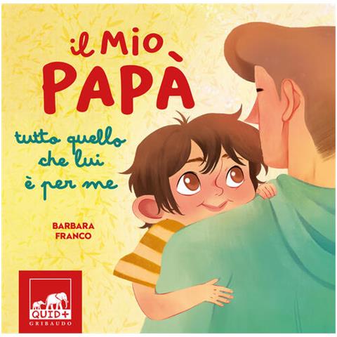 Barbara Franco - Il mio papà. Tutto quello che lui è per me. Ediz. a colori - Foto 2