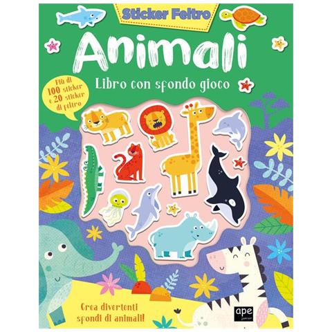 Animali. Sticker Feltro. Ediz. A Colori - Foto 1