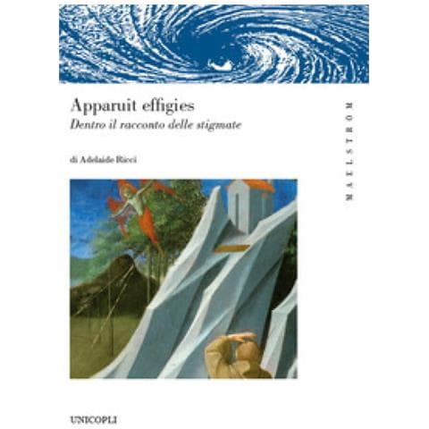 Adelaide Ricci - Apparuit Effigies Dentro Il Racconto Delle Stigmate - Foto 1