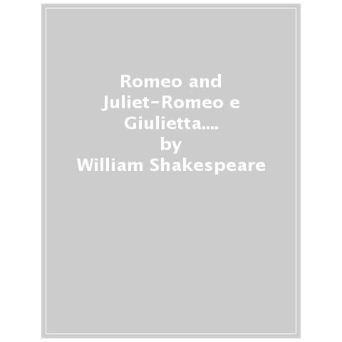 William Shakespeare - Romeo And Juliet-romeo E Giulietta. Testo Italiano A Fronte - Foto 1