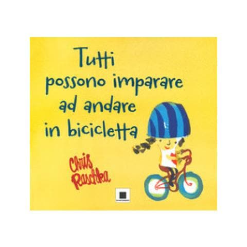 Chris Raschka - Tutti Possono Imparare Ad Andare In Bicicletta. Ediz. A Colori - Foto 1