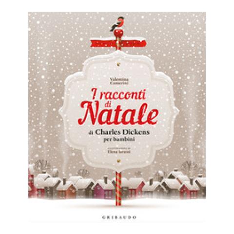 Valentina Camerini - I Racconti Di Natale Di Charles Dickens Per Bambini. Ediz. A Colori - Foto 1