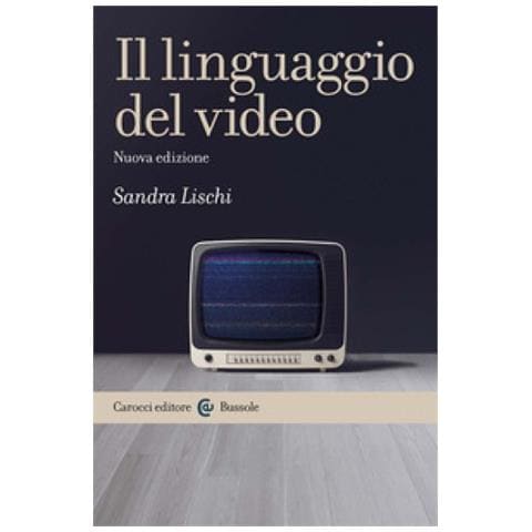 Sandra Lischi - Il Linguaggio Del Video - Foto 1