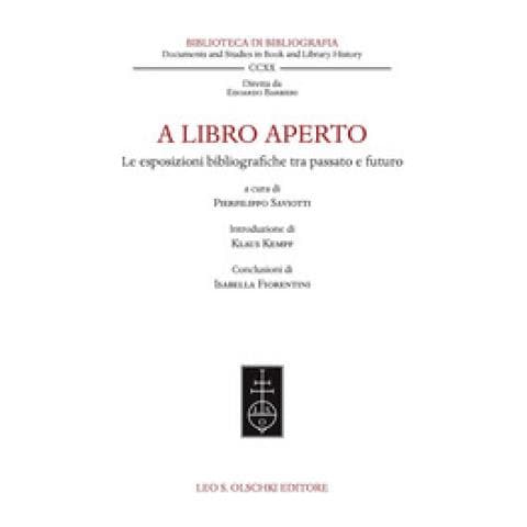 Pierfilippo Saviotti - A libro aperto. Le esposizioni bibliografiche tra passato e futuro. Atti del convegno internazionale (Milano, Castello Sforzesco e Università Cattolica del Sacro Cuore, 22-24 settembre 2021) - Foto 1
