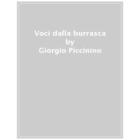 Giorgio Piccinino - Voci Dalla Burrasca. L'intima Gioia Di Vivere - Foto 1