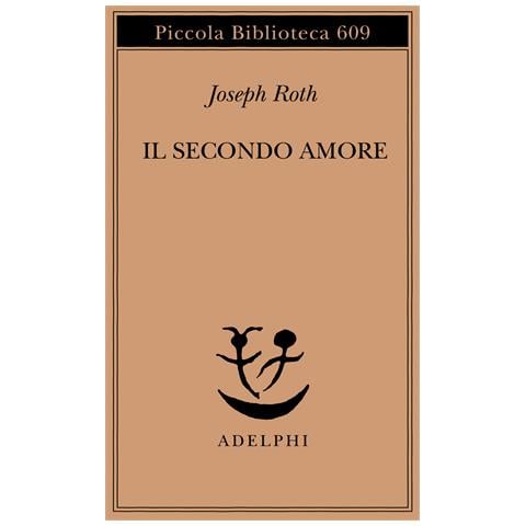 Joseph Roth - Il secondo amore. Storie e figure - Foto 1