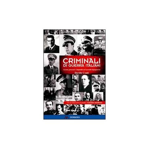 Davide Conti - Criminali di guerra italiani. Accuse, processi e impunità nel secondo dopoguerra - Foto 1