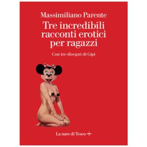 Massimiliano Parente - Tre Incredibili Racconti Erotici Per Ragazzi - Foto 1