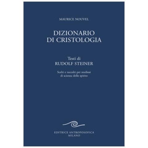 Rudolph Steiner - Dizionario Di Cristologia. Testi Di Rudolf Steiner Scelti E Raccolti Per Studiosi Di Scienza Dello Spirito - Foto 1