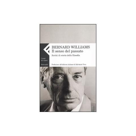 Bernard Williams - Il senso del passato. Scritti di storia della filosofia. Vol. 2 - Foto 2
