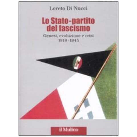 Loreto Di Nucci - Lo Stato-partito del fascismo. Genesi, evoluzione e crisi. 1919-1943 - Foto 2