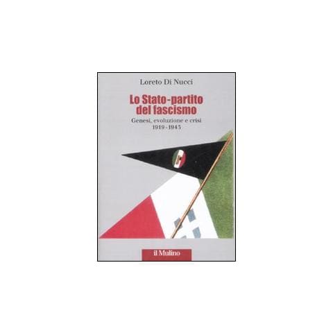 Loreto Di Nucci - Lo Stato-partito del fascismo. Genesi, evoluzione e crisi. 1919-1943 - Foto 1