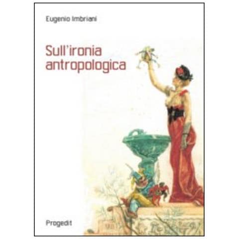 Eugenio Imbriani - Sull'ironia antropologica - Foto 1