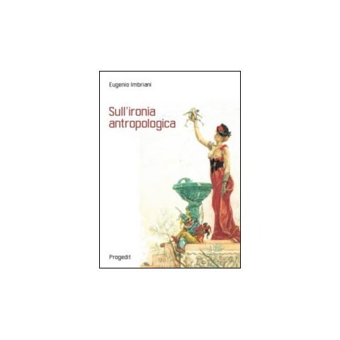 Eugenio Imbriani - Sull'ironia antropologica - Foto 2