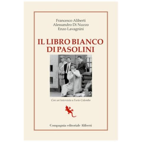 Francesco Aliberti - Il libro bianco di Pasolini. La raccolta dei processi a Pier Paolo Pasolini - Foto 1