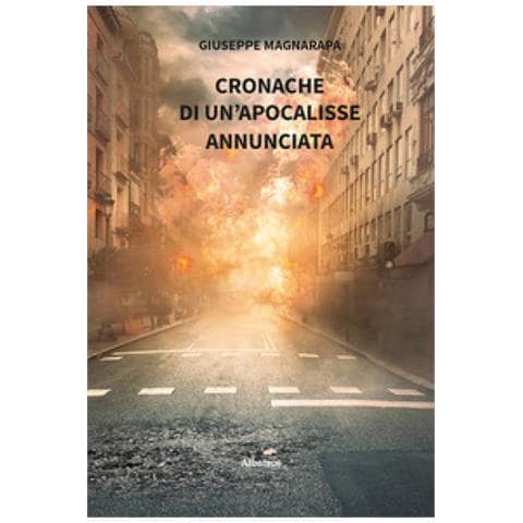 Giuseppe Magnarapa - Cronache Di Un'apocalisse Annunciata - Foto 1