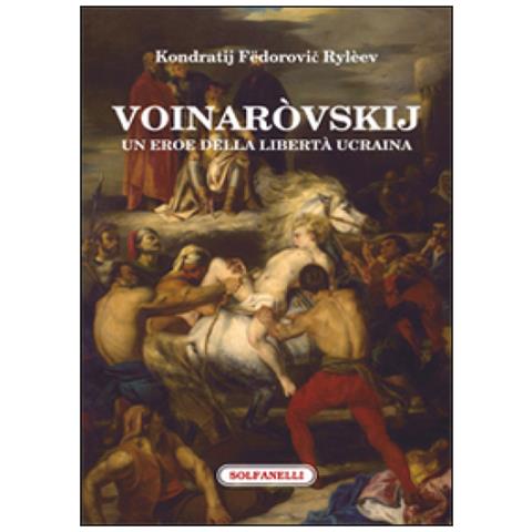 Kondratij F. Rylèev - Voinaròvskij. Un eroe della libertà ucraina - Foto 2