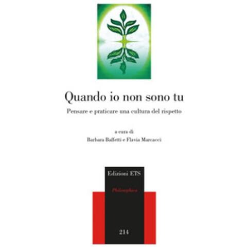 Barbara Baffetti - Quando io non sono tu. Pensare e praticare una cultura del rispetto - Foto 1