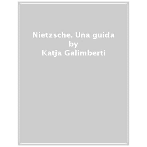 Katja Galimberti - Nietzsche. Una Guida - Foto 1