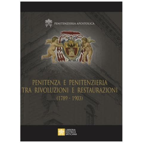 Penitenza E Penitenzieria Tra Rivoluzioni E Restaurazioni (1789-1903)  - Foto 1