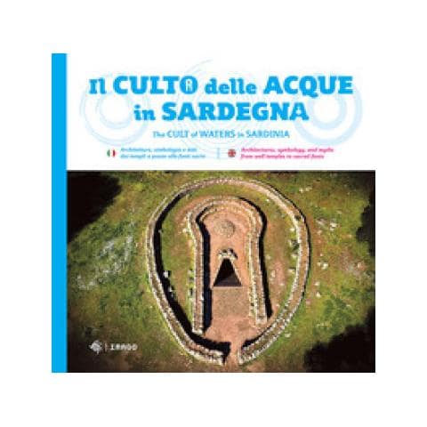Giulio Concu - Il Culto Della Acque In Sardegna-the Cult Of Waters In Sardinia. Ediz. Bilingue - Foto 1