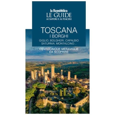 Toscana. I Borghi. Giglio, Bolgheri, Capalbio, Saturnia, Montalcino... Centocinque Meraviglie Da Scoprire. Le Guide Ai Sapori E Ai Piaceri - Foto 1
