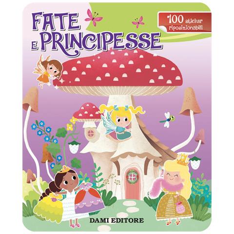 Anna Chiara Bordoni - Fate E Principesse. Con Adesivi. Ediz. A Colori - Foto 2