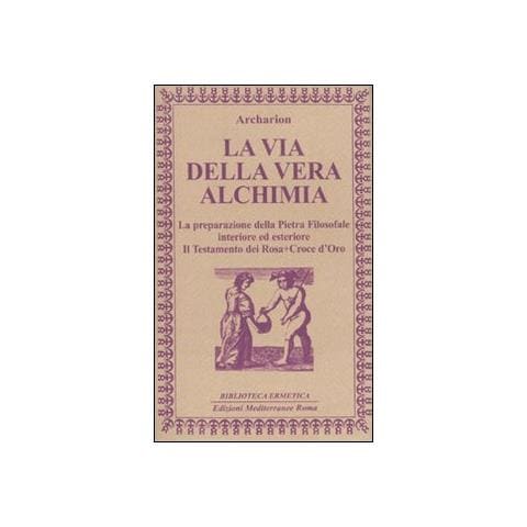 La via della vera alchimia. La preparazione della pietra filosofale interiore ed esteriore - Foto 2