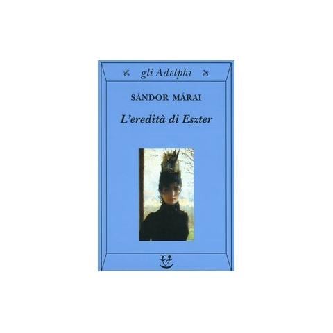 Sándor Márai - L'eredità di Eszter - Foto 2