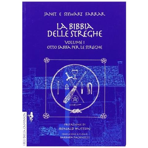 Janet Farrar - La bibbia delle streghe. Il manuale completo delle streghe. Vol. 1: Otto sabba per le streghe ed i riti per la nascita, il matrimonio e la morte - Foto 1