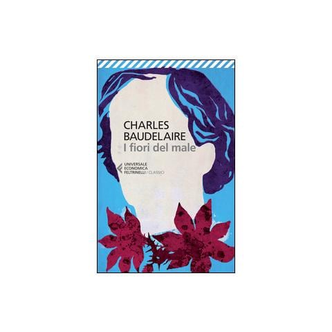 Charles Baudelaire - I fiori del male. Testo francese a fronte - Foto 1