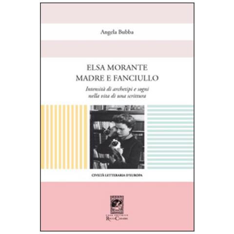 Angela Bubba - Elsa Morante madre e fanciullo - Foto 2
