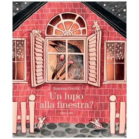 Katerina Gorelik - Un Lupo Alla Finestra? Ediz. A Colori - Foto 2