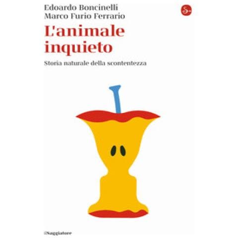 Edoardo Boncinelli - L'animale inquieto. Storia naturale della scontentezza - Foto 1