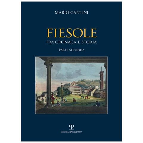 Mario Cantini - Fiesole Fra Cronaca E Storia Ii. - Foto 1