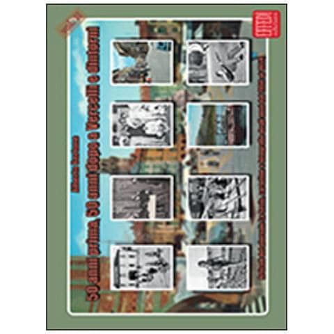 Alberto Bertone - 50 anni prima, 50 anni dopo a Vercelli e dintorni. Articoli del giornale La Sesia, cartoline e fotografie degli anni dal 1956 al 1959. Vol. 2 - Foto 1