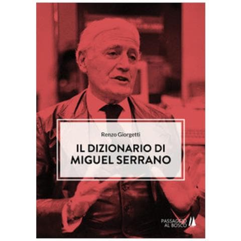 Renzo Giorgetti - Il Dizionario Di Miguel Serrano - Foto 1