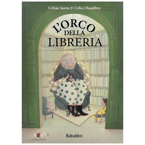 Celine Sorin, Célia Chauffrey - L'orco Della Libreria. Ediz. A Colori - Foto 2