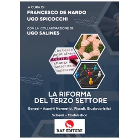 Francesco De Nardo - La riforma del terzo settore. Genesi, aspetti normativi, fiscali, giuslavoristici schemi, modulistica - Foto 1