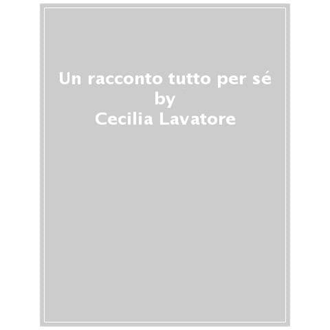 Cecilia Lavatore - Mia Sorella È Figlia Unica. Storie Di Donne, Di Lotte, Di Vita, Di Libertà - Foto 1