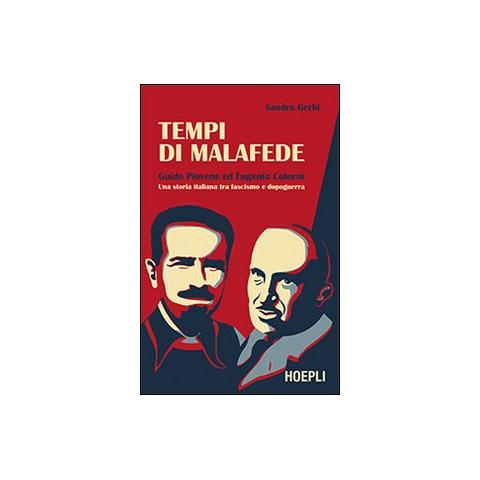 Sandro Gerbi - Tempi di malafede. Guido Piovene ed Eugenio Colorni. Una storia italiana tra fascismo e dopoguerra - Foto 1