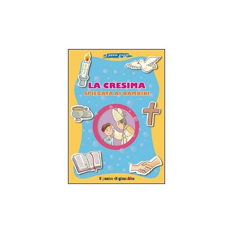 Barbara Baffetti - La Cresima spiegata ai bambini. Il piccolo gregge - Foto 1