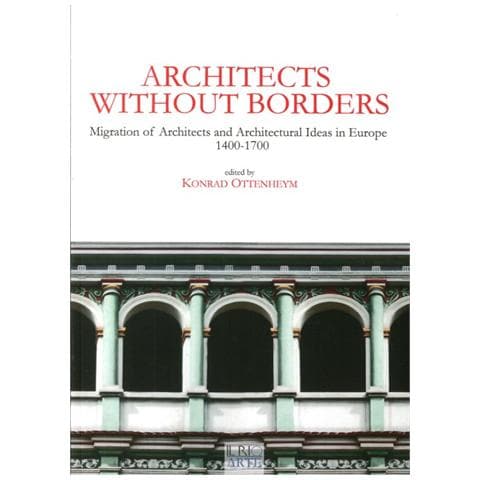 K. Ottenheym - Architects without borders. Migration of architects and architectural ideas in Europe. 1400-1700 - Foto 1