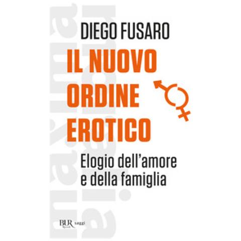 Diego Fusaro - Il Nuovo Ordine Erotico. Elogio Dell'amore E Della Famiglia - Foto 2