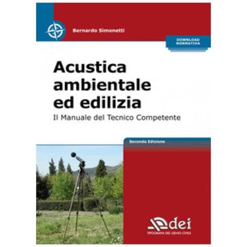 Bernardo Simonetti - Acustica Ambientale Ed Edilizia. Il Manuale Del Tecnico Competente - Foto 1