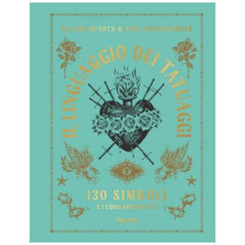 Oliver Munden - Il linguaggio dei tatuaggi. 130 simboli e i loro significati - Foto 1
