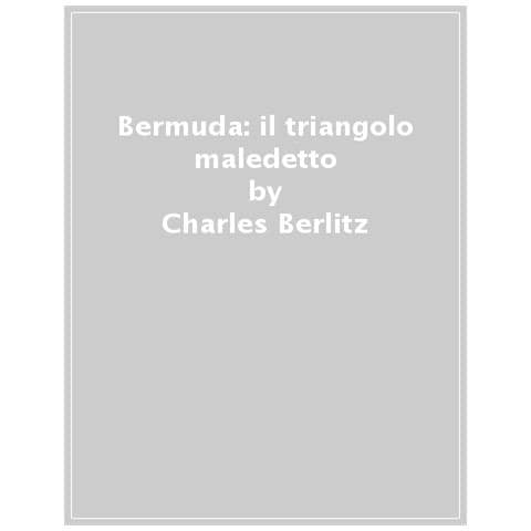 Charles Berlitz - Bermuda. Il Triangolo Maledetto - Foto 1