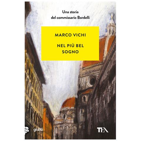 Marco Vichi - Nel più bel sogno. Una nuova avventura del commissario Bordelli - Foto 1